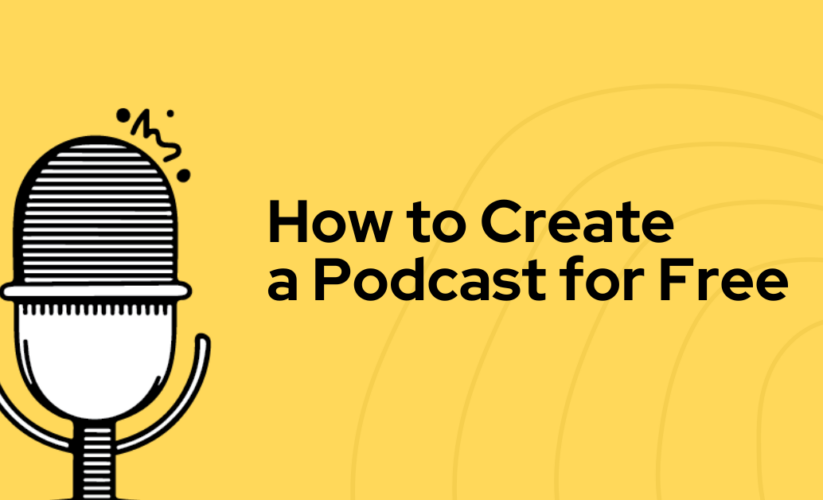 Smart Guide to How to Start a Podcast for Free in 2025: Essential Tips to Succeed