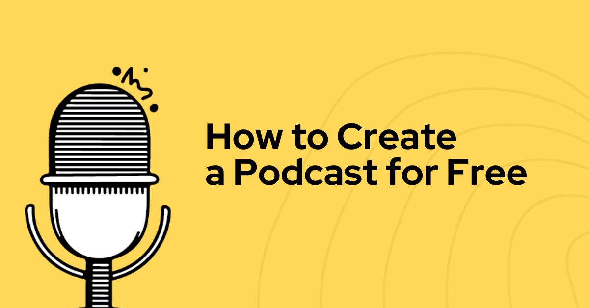 Smart Guide to How to Start a Podcast for Free in 2025: Essential Tips to Succeed