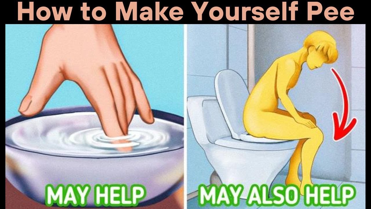 More tips on how to make yourself pee